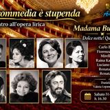 La commedia è stupenda - Madama Butterfly - Dolce notte quante stelle