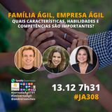 #JornadaAgil731 E308 #EmpreendedorismoAgil FAMILIA AGIL, EMPRESA AGIL