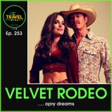 Velvet Rodeo opry dreams - Ep. 253