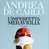 Andrea De Carlo "L'imperfetta meraviglia"