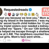 We kept you because we love you, Mom said,… [FULL STORY] - Requested Reads