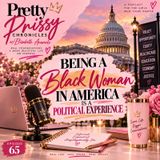 Being a Black Woman in America is a Political Experience