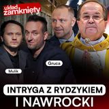 NAWROCKI I INTRYGA Z RYDZYKIEM. APARTAMENTY I UPADEK ABW.  GRUCA, MULIK | UKŁAD ZAMKNIĘTY 22#