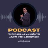 Por que ganhar mais não vai ajudar você a enriquecer