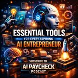 Essential Tools for Every Aspiring AI Entrepreneur