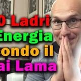 I 10 ladri di energia secondo il Dalai Lama!