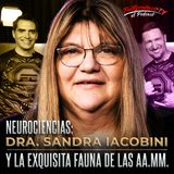 NEUROCIENCIAS con SANDRA IACOBINI: "Y LA EXQUISITA FAUNA DE LAS AA.MM."