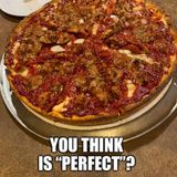 Dumb Ass Question: What is your idea of something that is Perfect?