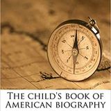 The Child’s Book of American Biography by Mary Stoyell Stimpson | Full Audiobook | Audiobook Time