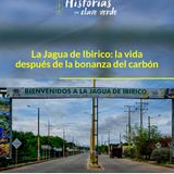 Podcast CdR La Jagua de Ibirico la vida después de la bonanza del carbón