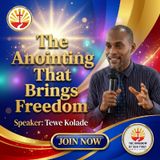 THE ANOINTING THAT BRINGS FREEDOM