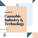 015: Cannabis Industry & Technology