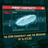 First Contact? The CERN Conspiracy and the Message of 3I/ATLAS