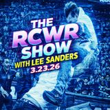 Episode 1209: CM Punk Gets Got! R.I.P Midnight Express Dennis Condrey | The RCWR Show 3/23/26