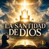 #Episodio24 | La Santidad de Dios | El Atributo que Transforma Nuestra Adoración