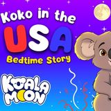 Koko_s American Adventure 🐨🇺🇸 A Magical Bedtime Story For Kids With Sleep Sounds