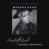 A Conversation w/ Meosha Bean (The Truth About Hollywood, Creativity & Race In America)