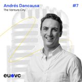#7 Andrés Dancausa, The Venture City