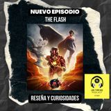 EP 18 - THE FLASH - Reseña y Curiosidades Sin Spoilers