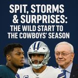 Spit, Storms & Surprises: The Wild Start to the Cowboys’ Season