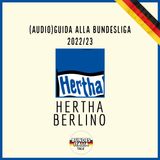 Hertha Berlino | Audio-Guida alla Bundesliga 2022/23, ep. 6