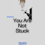 S02E20: You Are Not Stuck