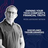 Owning Your Tech Company's Financial Truth with Anthony Nitsos