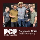Cocaine in Brazil with Brad Perry (Part 2)