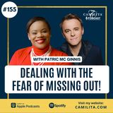 155: Patric Mc Ginnis | Dealing with the Fear of Missing Out!