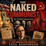 The Naked Communist by W. Cleon Skousen | Cold War, Marxism & the Communist Movement | Full Audiobook Part 2