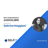 Selfit Summit - Self-Publishing e Audiolibri - Intervista a Sabrina Maggiani