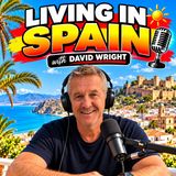 Living in Spain podcast David Wright