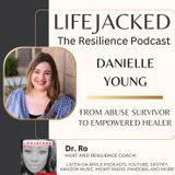 From Abuse Survivor to Empowered Healer w/ Danielle Young