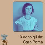 3 consigli da: Sara Poma