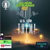 #217- US or THEM! (audio) #ufo #news