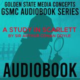 GSMC Audiobook Series: A Study in Scarlet Episode 27: A Continuation of the Reminiscences of John Watson, M.D. and The Conclusion