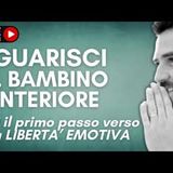 Episodio 349 - Guarire il Bambino Interiore: ritrova la tua libertà emotiva
