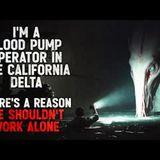 I'm a Flood Operator in the California Delta. There's a Reason We Shouldn't Work Alone  Creepypasta
