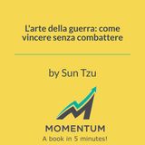 L'arte della guerra: come vincere senza combattere (Sun Tzu)