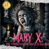 4.03 - Mary X: The Exorcism of Anna Ecklund (Earling, IA)