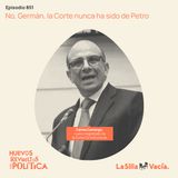 No, Germán, la Corte nunca ha sido de Petro