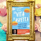 Alberto Pellai: "La vita che ti aspetta"
