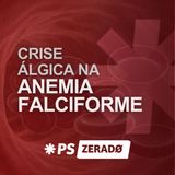 Crise álgica na anemia falciforme: como tratar de forma eficaz?