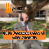Ep. 141 - Centro de Investigación y Creación Intelectual - El arte funerario con Franco Roversi