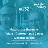 132: Klasztor na Służewie: Wizja i Determinacja Jacka Woronieckiego