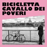 Bicicletta cavallo dei poveri: la bici come epica sociale, musicale, artistica
