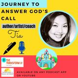 Journey to Answer Gods Call and Live Out Dreams with Tia