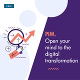 PIM - Open your mind on the digital transformation