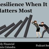 Resilience When It Matters Most