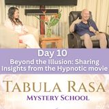 Day 10 - Sharing Session - Tabula Rasa Mystery School with David Hoffmeister and Urpi Milla